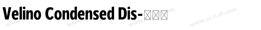 Velino Condensed Dis字体转换 Velino Condensed Dis字体转换